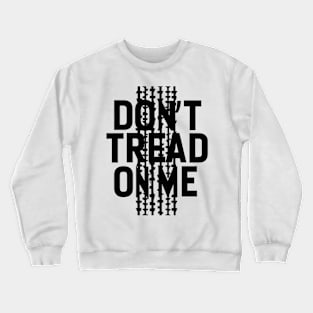 Don't tread on me Crewneck Sweatshirt